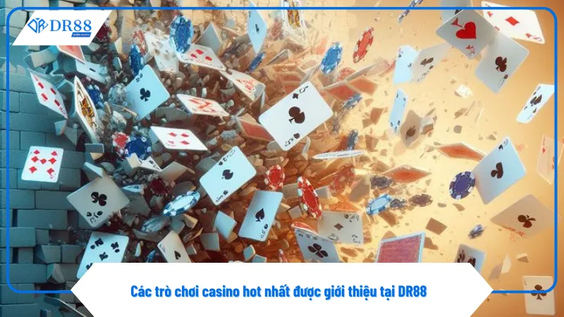 DR88 giới thiệu nhiều trò chơi casino hấp dẫn phù hợp mọi đối tượng