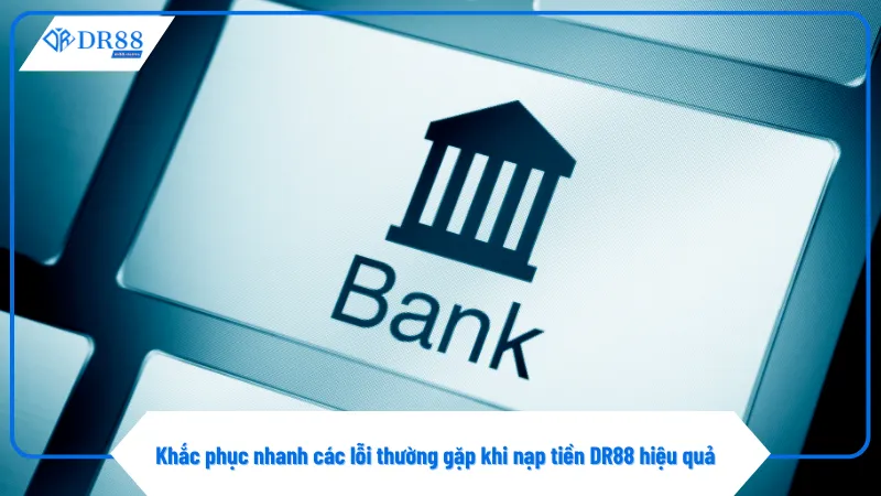 Lưu giữ biên lai khi nạp tiền DR88 để đối chiếu khi cần thiết