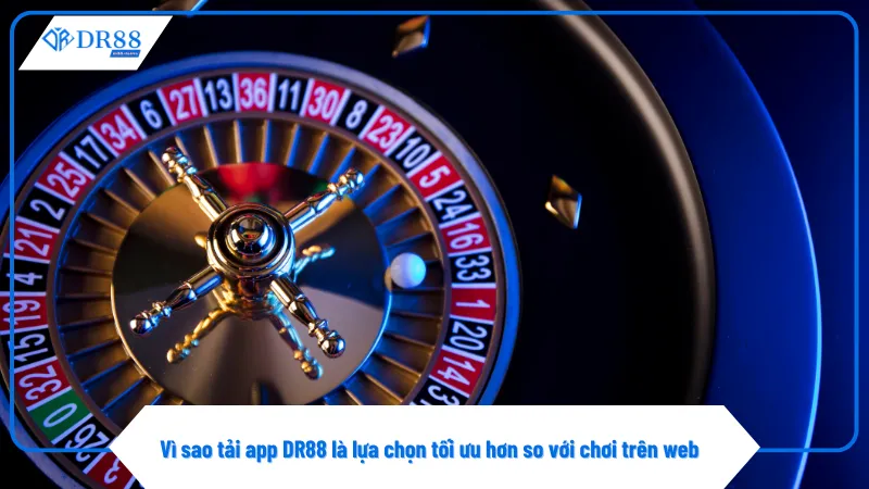 Tải app DR88 giúp truy cập nhanh và ổn định hơn